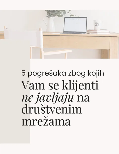 Vodič: 5 grešaka zbog kojih Vam se klijenti ne javljaju na društvenim mrežama